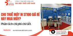 Cho thuê máy in ST100 giá rẻ hay mua máy? Phân tích chi phí chi tiết